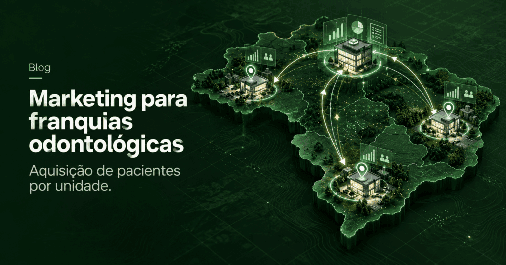 Capa editorial sobre marketing para franquias odontológicas, mostrando unidades conectadas em diferentes territórios e a aquisição de pacientes organizada por unidade.
